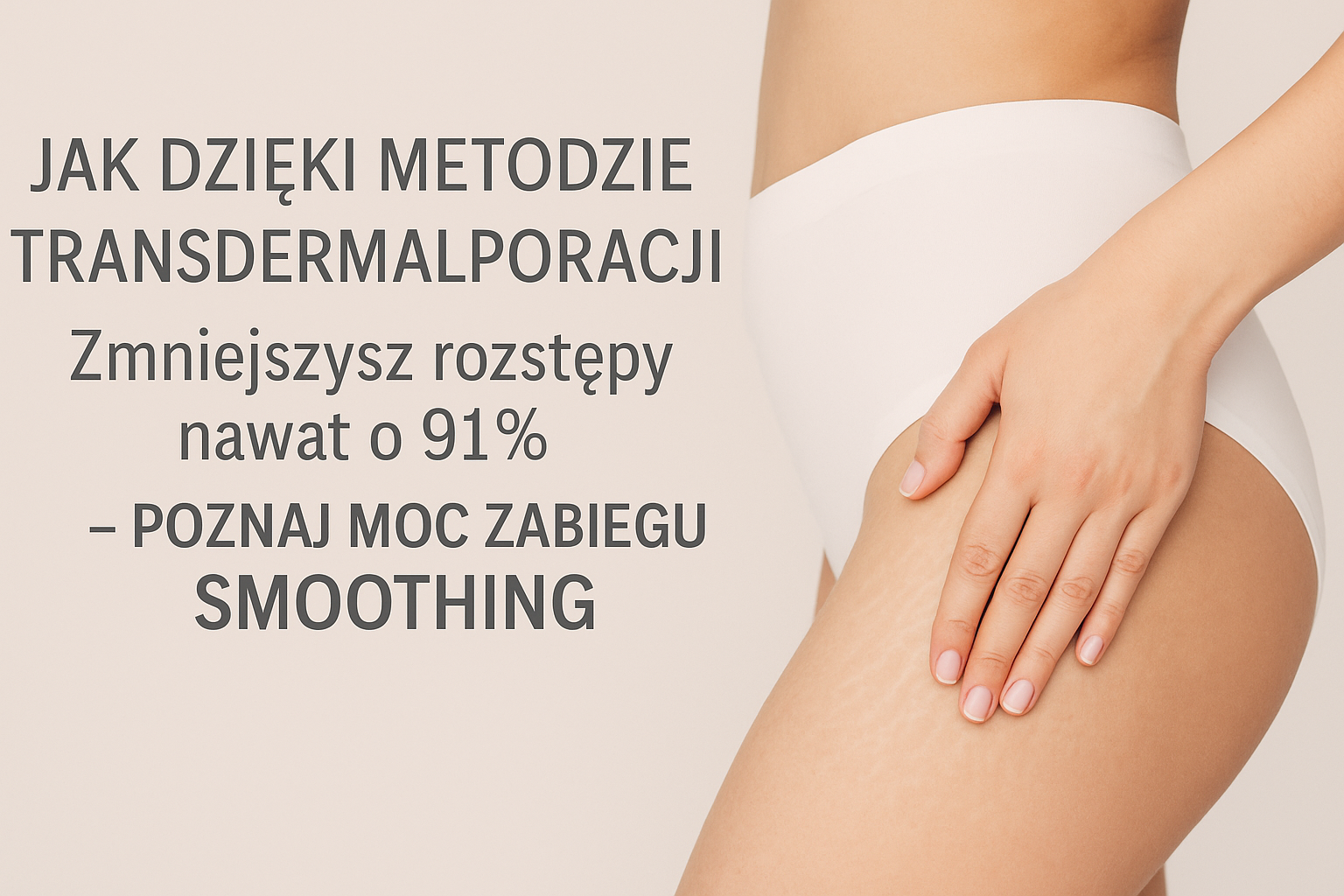 Jak dzięki metodzie transdermalporacji zmniejszysz rozstępy nawet o 91% – poznaj moc zabiegu SMOOTHING